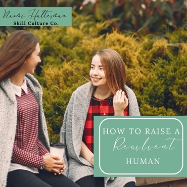 How to Raise a Resilient Human
